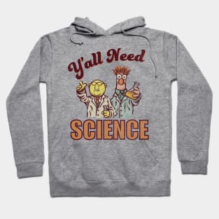 Y'all Need Science Hoodie